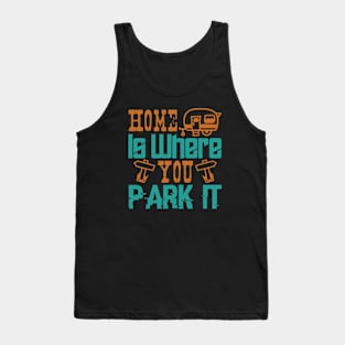 Home is where you park it Tank Top
